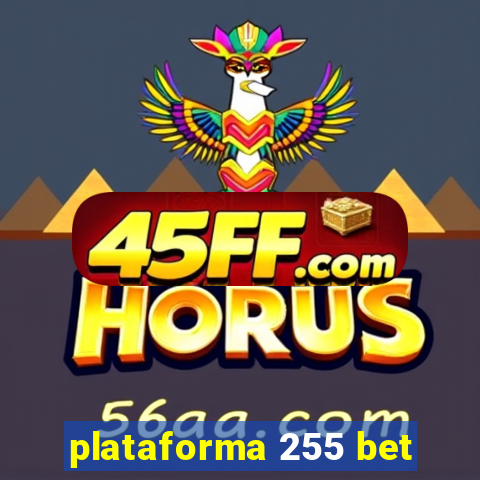 plataforma 255 bet
